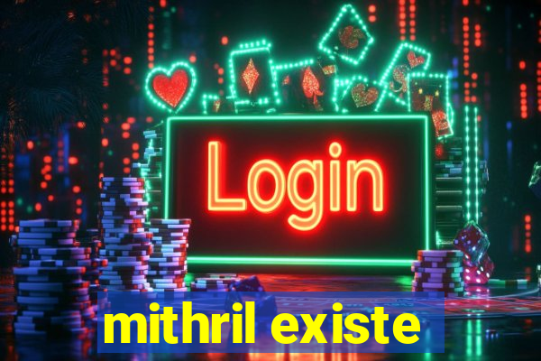 mithril existe